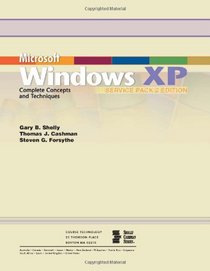 Microsoft Windows XP: Complete Concepts and Techniques, Service Pack 2