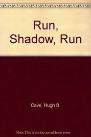 Run, Shadow, Run