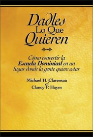 Dadles Lo Que Quieren (Spanish Edition)