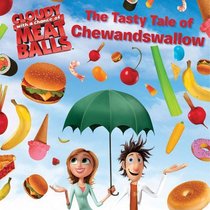 The Tasty Tale of Chewandswallow (Cloudy With a Chance of Meatballs)