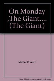 On Monday ,The Giant.... (The Giant)