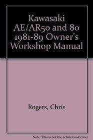 Kawasaki AE/AR50 and 80 1981-89 Owner's Workshop Manual