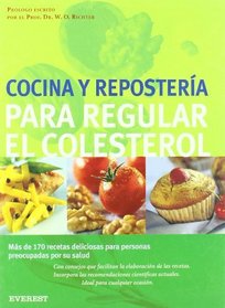 Cocina Y Reposteria Para Regular El Colesterol/ Foods and Pastries to Regulate Cholesterol (Spanish Edition)