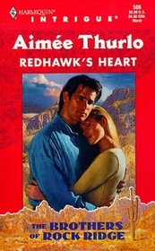 Redhawk's Heart (Brothers of Rock Ridge, Bk 1) (Harlequin Intrigue, No 506)