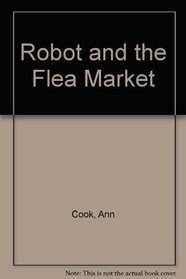 Robot and the Flea Market (Yearling Books)