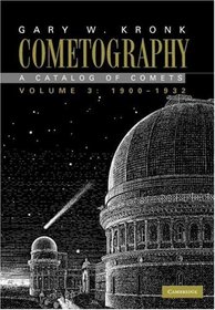 Cometography: Volume 3, 1900-1932: A Catalog of Comets
