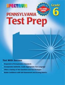 Spectrum Pennsylvania Test Prep, Grade 6 (Spectrum Pennsylvania)