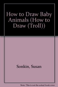 How to Draw Baby Animals (How to Draw (Troll))