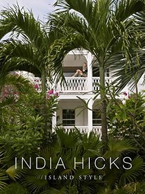 India Hicks: Island Style