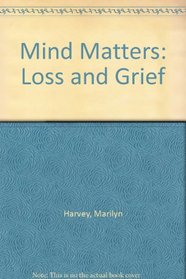 Loss and Grief (Mind Matters)