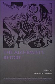 The alchemist's retort: Poems