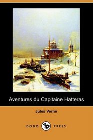 Aventures du Capitaine Hatteras (Dodo Press) (French Edition)