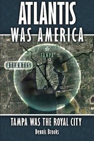 Atlantis Was America: Tampa Was The Royal City