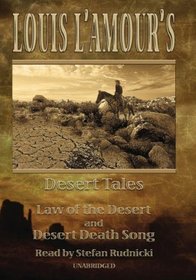 Louis L'Amour's Desert Tales: Law of the Desert and Desert Death Song