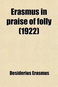 Erasmus in praise of folly (1922)