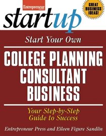 Start Your Own College Planning Consultant Business (StartUp Series)