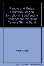 People and Notes: Southern Oregon Symphonic Band and Its Predecessor the Hillah Temple Shrine Band