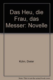 Das Heu, die Frau, das Messer: Novelle (German Edition)