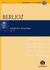 Symphonie Fantastique Op. 14: Eulenburg Audio+Score Series