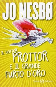 Il dottor Prottor e il grande furto d'oro (The Magical Fruit) (Doctor Proctor's Fart Powder, Bk 4) (Italian Edition)