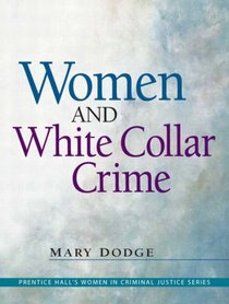 Women and White Collar Crime (Women in Criminal Justice Series)