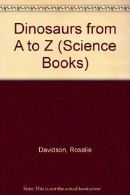 Dinosaurs from A to Z (Science Books)