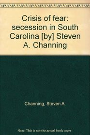 Crisis of fear: secession in South Carolina