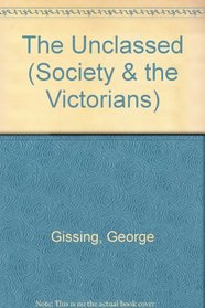 The Unclassed (Society & the Victorians)