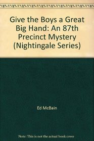 Give the boys a great big hand: An 87th Precinct mystery (A Nightingale mystery in large print)