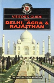 Visitor's Guide to Delhi, Agra and Rajasthan (Visitor's Guide to India: Delhi, Agra and Rajasthan)