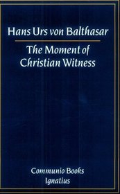 The Moment of Christian Witness (Communio Books)