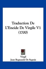 Traduction De L'Eneide De Virgile V1 (1700) (French Edition)