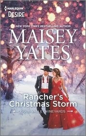 Rancher's Christmas Storm (Gold Valley Vineyards, Bk 4) (Harlequin Desire, No 2827)