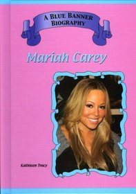 Mariah Carey (Blue Banner Biographies)