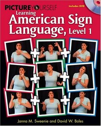Picture Yourself Signing ASL, Level 1 (Picture Yourself)