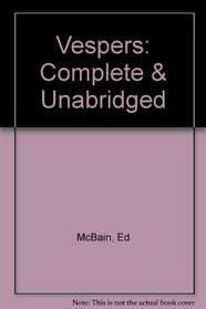 Vespers: Complete & Unabridged