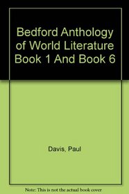 Bedford Anthology of World Literature Book 1 and Book 6