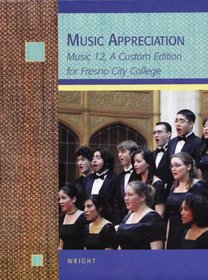 MUSIC APPRECIATION: Music 12 (Custom Edition for Fresno City College)