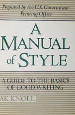 A Manual of Style: A Guide to the Basics of Good Writing