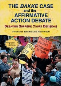 The Bakke Case And The Affirmative Action Debate: Debating Supreme Court Decisions