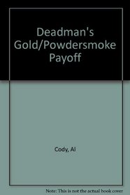 Deadman's Gold/Powdersmoke Payoff