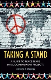 Taking a Stand: A Guide to Peace Teams and Accompaniment Projects