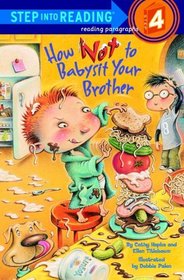 How Not To Babysit Your Brother (Turtleback School & Library Binding Edition) (Step Into Reading: A Step 4 Book (Prebound))