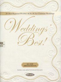 Weddings' Best: 20 Most-Requested Piano Solos for Christian Weddings (Songbook)