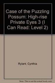 Case of the Puzzling Possum: High-rise Private Eyes 3 (I Can Read Level 2)