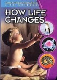 How Life Changes (Gareth Stevens Vital Science: Life Science)