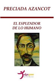 El Esplendor de lo Humano (Spanish Edition)