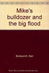 Mike's bulldozer and the big flood