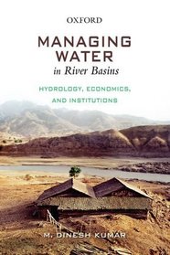 Managing Water in River Basins: Hydrology, Economics and Institutions