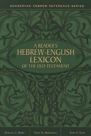 A Reader's Hebrew-English Lexicon of the Old Testament (Zondervan Hebrew Reference Series)